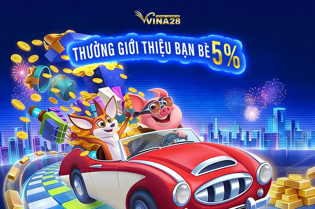 Thưởng Giới Thiệu Bạn Bè 5%